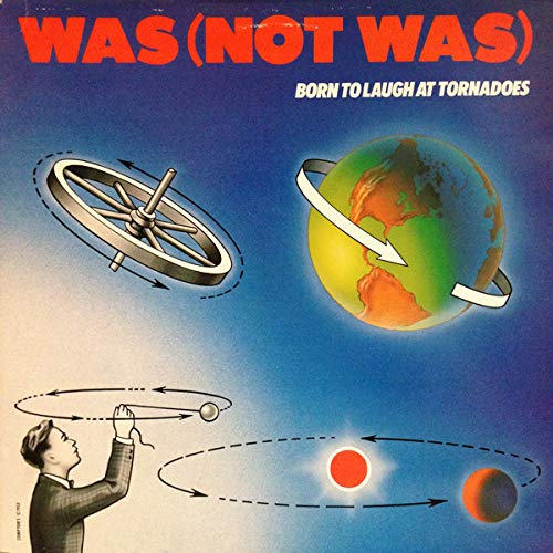 Was (Not Was) – Born To Laugh At Tornadoes LP