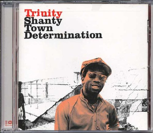 Trinity – Shanty Town Determination CD