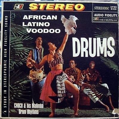 Choco & His Mafimba Drum Rhythms – African Latino Voodoo Drums LP