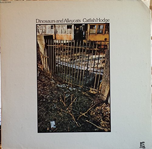 Catfish Hodge – Dinosaurs And Alleycats LP