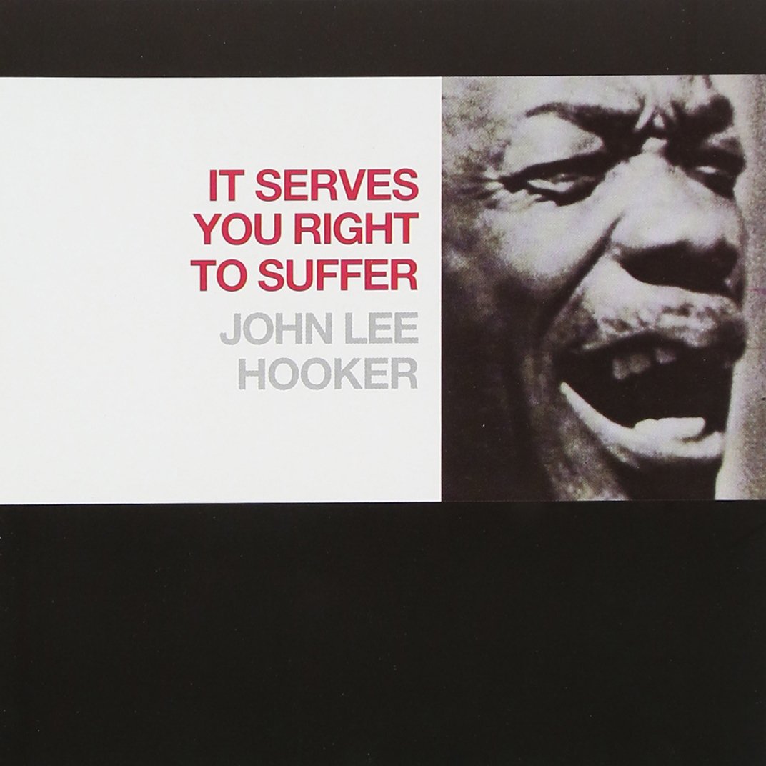 John Lee Hooker – It Serves You Right To Suffer CD