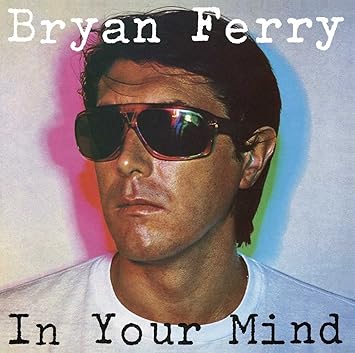 Bryan Ferry – In Your Mind (180g) LP