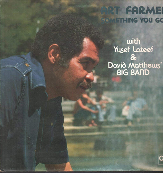Art Farmer With Yusef Lateef & David Matthews' Big Bang – Something You Got LP