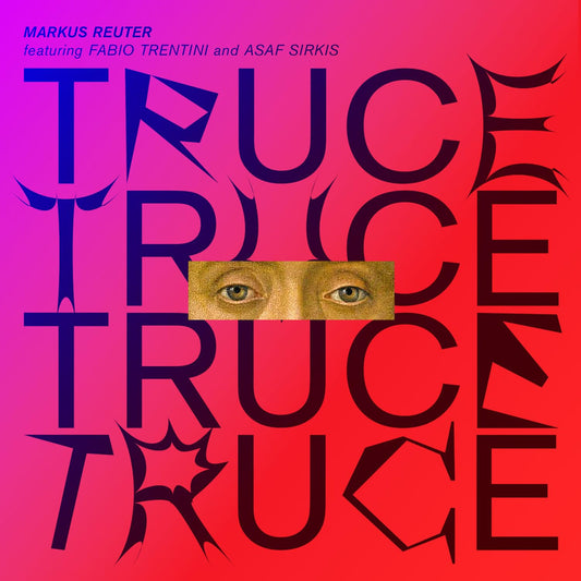 Markus Reuter Featuring Fabio Trentini And Asaf Sirkis – Truce CD