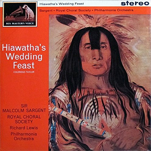 Coleridge-Taylor, Sir Malcolm Sargent, Royal Choral Society, Richard Lewis, Philharmonia Orchestra ‎– Hiawatha's Wedding Feast LP