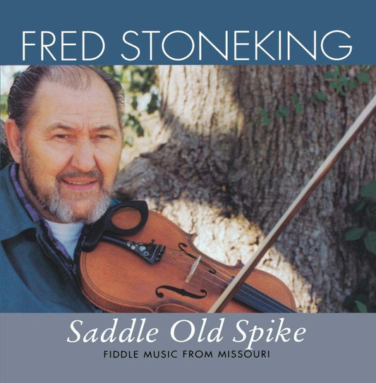 Fred Stoneking – Saddle Old Spike CD