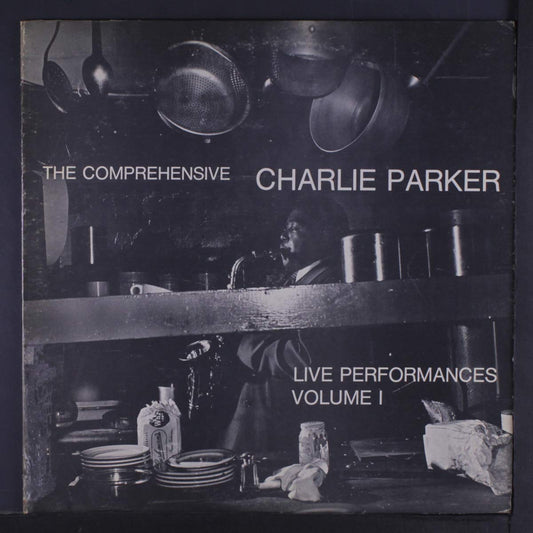 Charlie Parker - The Comprehensive Live Performances Volume I LP