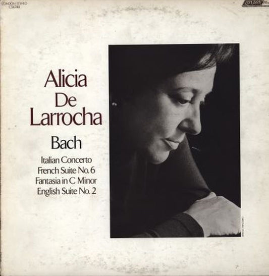 Alicia De Larrocha, Bach – Italian Concerto / French Suite No. 6 / Fantasia In C Minor / English Suite No. 2 LP