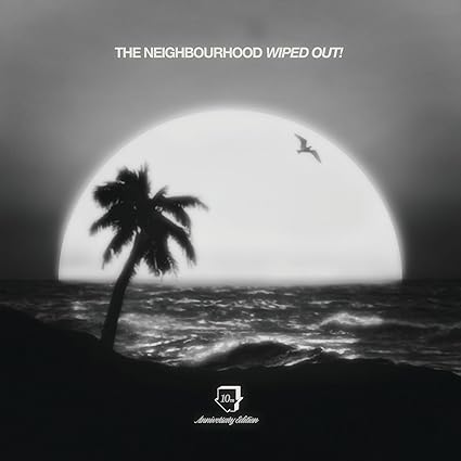 The Neighbourhood - Wiped Out! - 10th Anniversary [180 Gram]