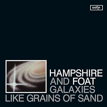 Hampshire and Foat ‎– Galaxies Like Grains Of Sand LP