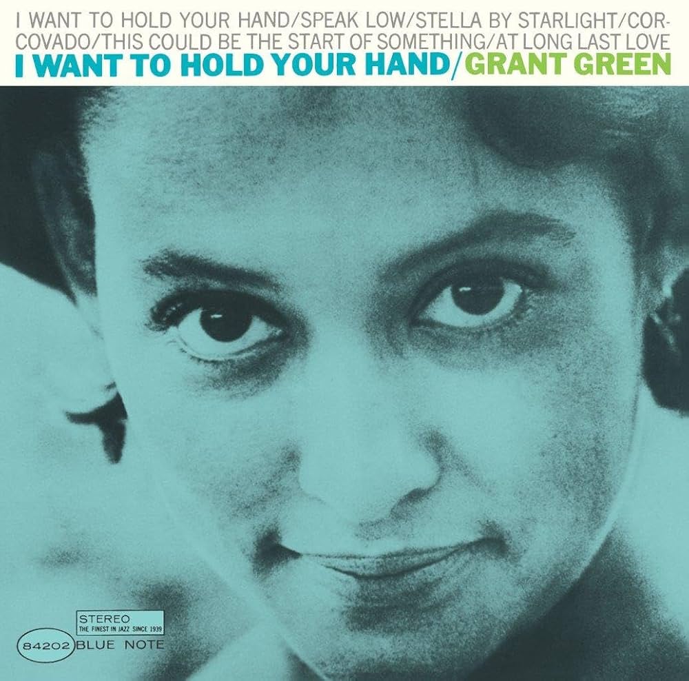 Grant Green – I Want To Hold Your Hand (1966 stereo NY labels) LP
