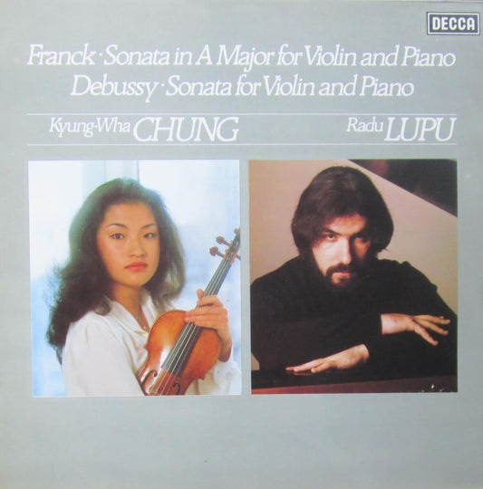 Kyung-Wha Chung, Radu Lupu, Franck, Debussy – Sonata In A Major For Violin And Piano / Sonata For Violin And Piano LP
