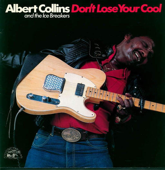 Albert Collins And The Ice Breakers – Don't Lose Your Cool LP