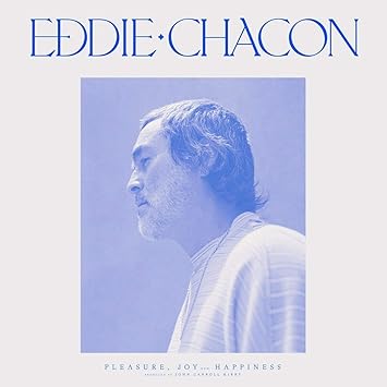 Eddie Chacon – Pleasure, Joy And Happiness LP