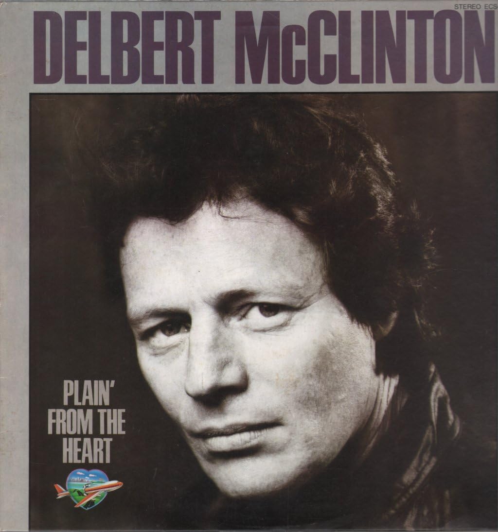 Delbert McClinton – Plain' From The Heart LP