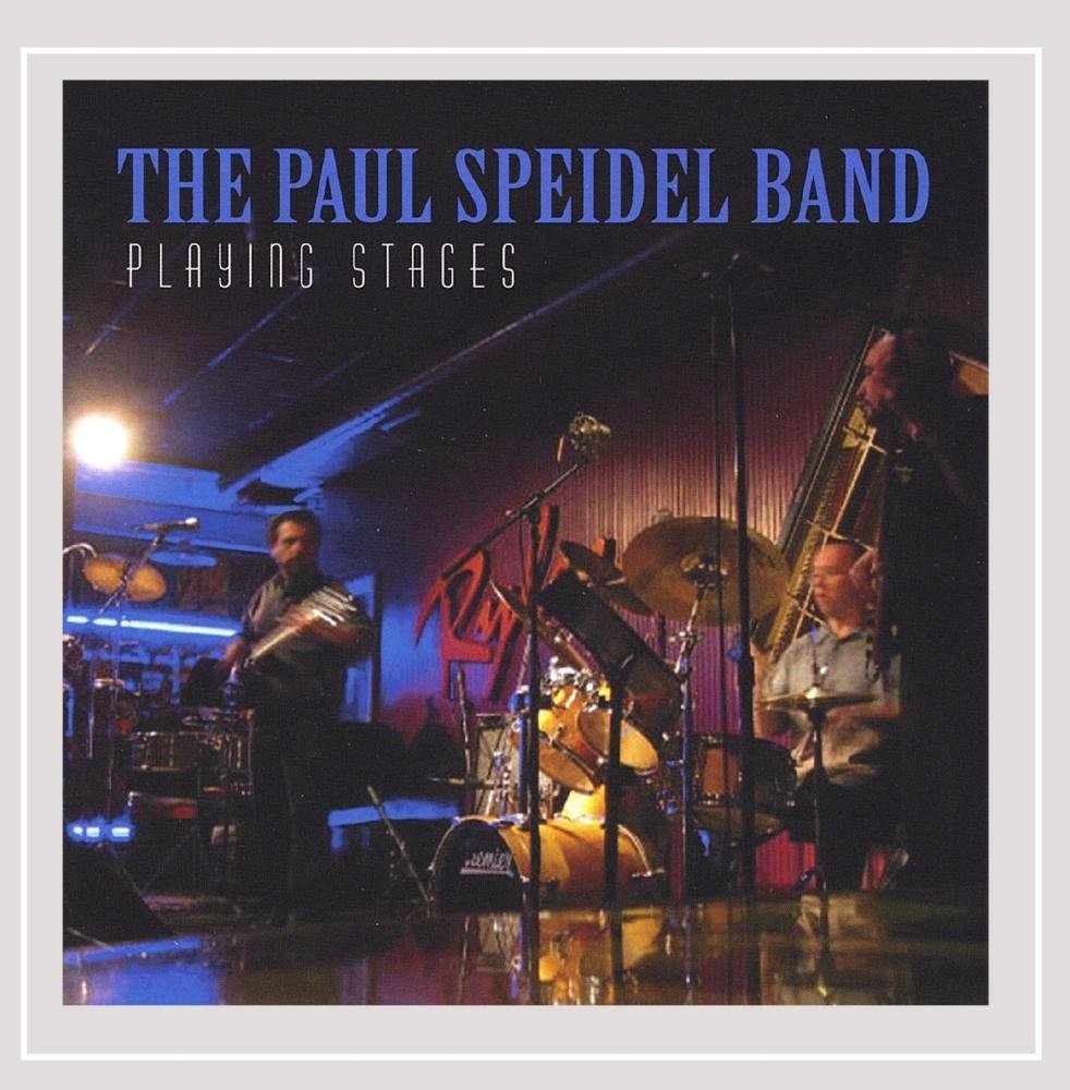 The Paul Speidel  Band- Playing Stages CD