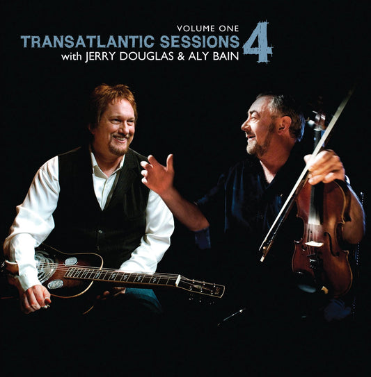 Various With Jerry Douglas & Aly Bain – Transatlantic Sessions 4 Volume One CD