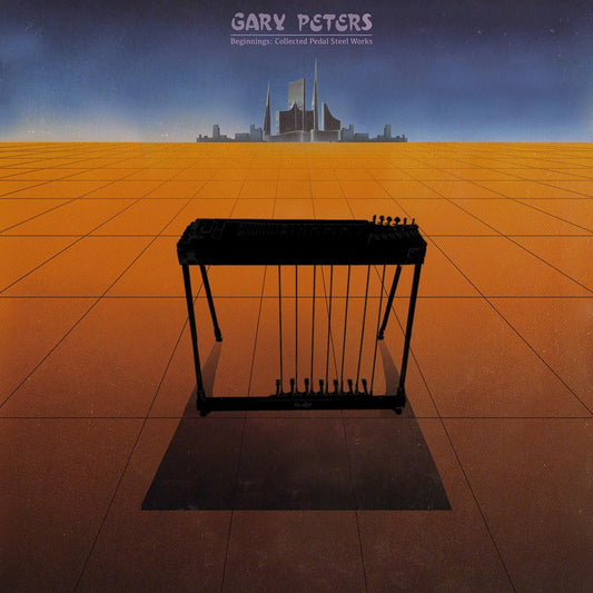 Gary Peters - Beginnings: Collected Pedal Steel Works LP