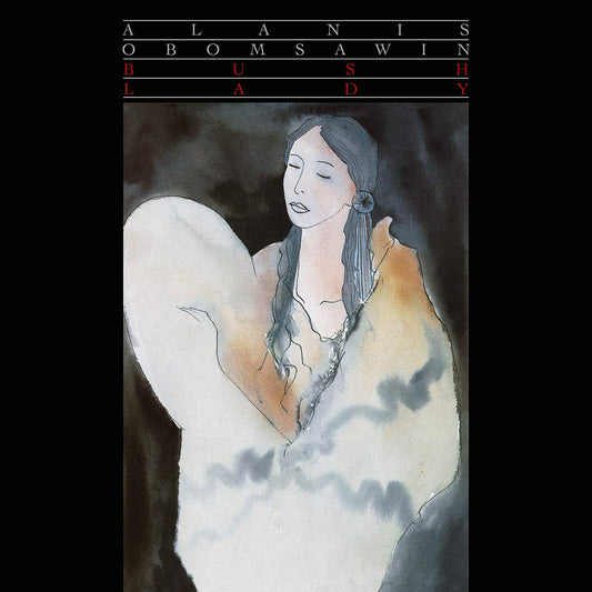 Alanis Obomsawin – Bush Lady (180g) LP
