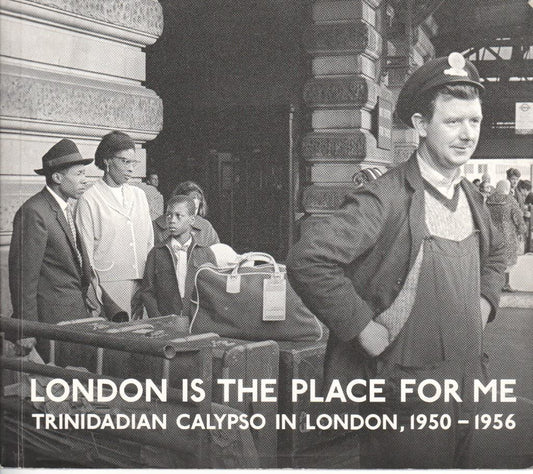 Various – London Is The Place For Me: Trinidadian Calypso In London, 1950 - 1956 CD