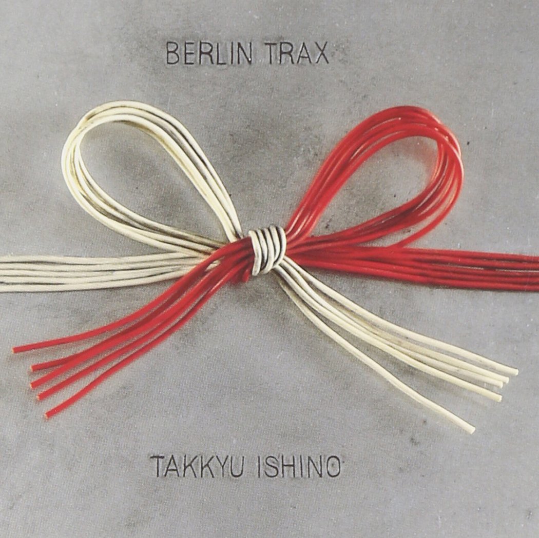 Takkyu Ishino – Berlin Trax CD