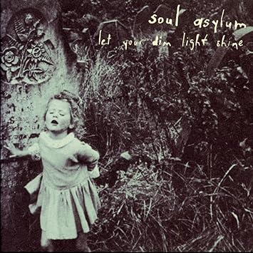 Soul Asylum - Let Your Dim Light Shine CD