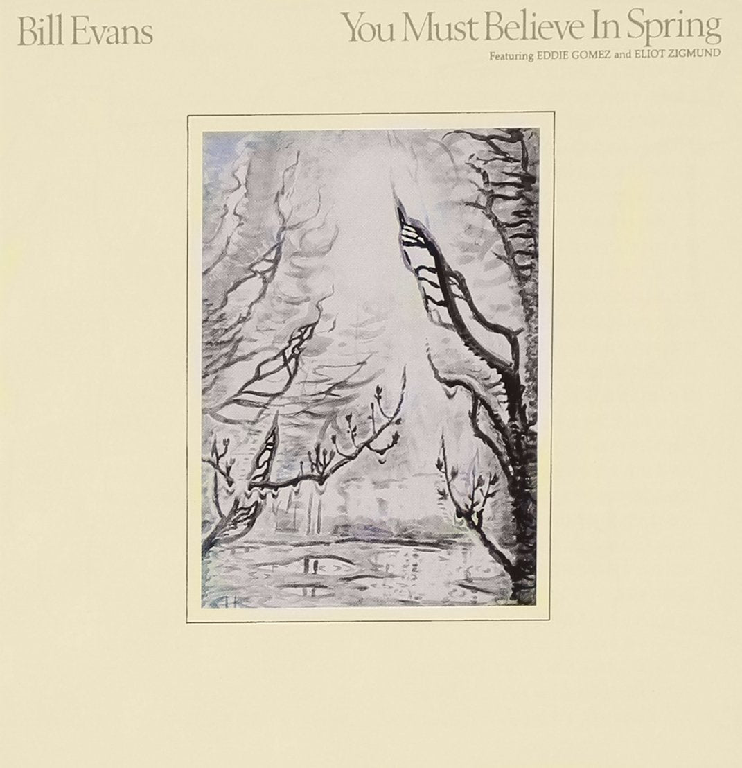 Bill Evans / Featuring Eddie Gomez And Eliot Zigmund – You Must Believe In Spring