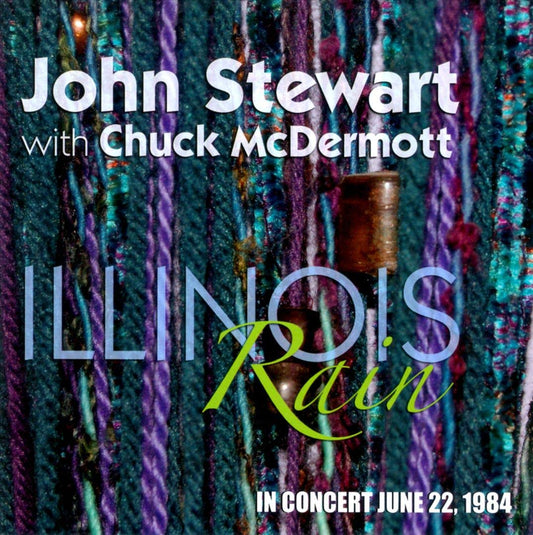John Stewart With Chuck McDermott – Illinois Rain - In Concert June 22, 1984 CD