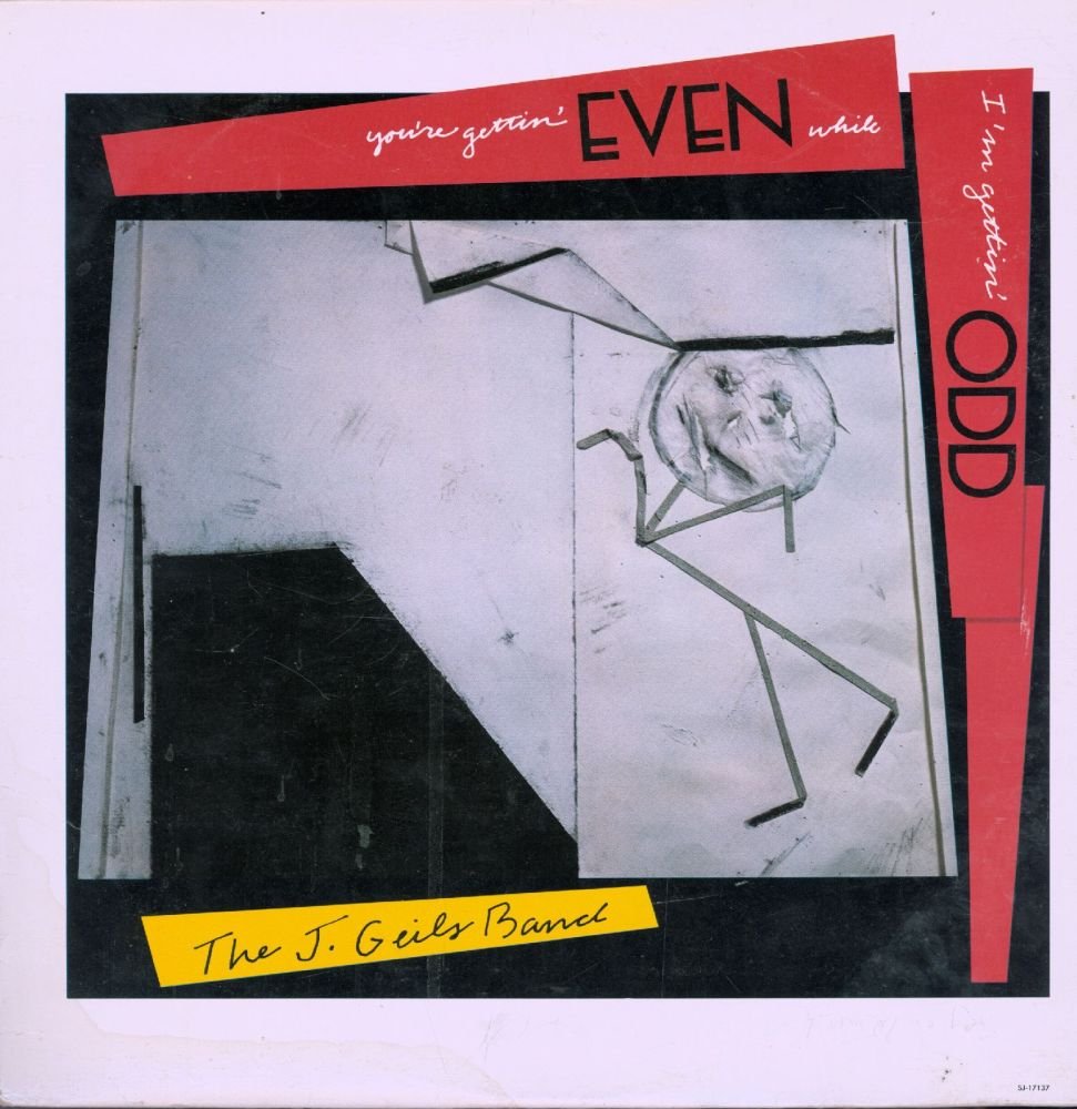 The J. Geils Band – You're Gettin' Even While I'm Gettin' Odd LP