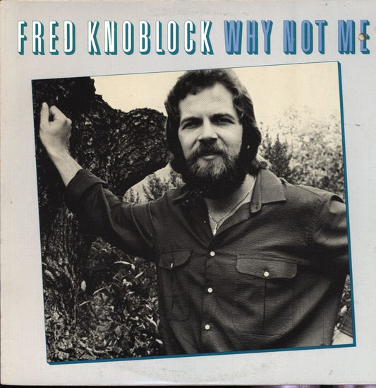 Fred Knoblock – Why Not Me LP