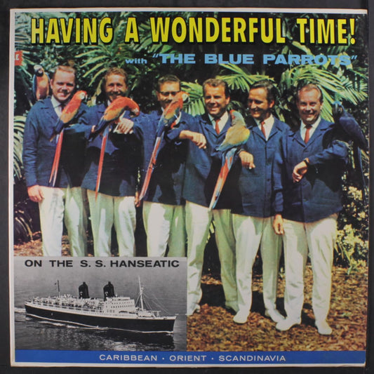 Walter Rettig And His "Blue Parrots" Sextet – Having A Wonderful Time With The Blue Parrots On The S.S. Hanseatic LP