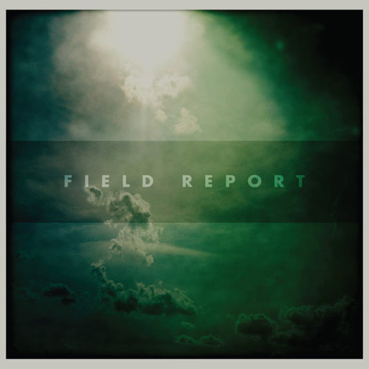 Field Report - Field Report LP