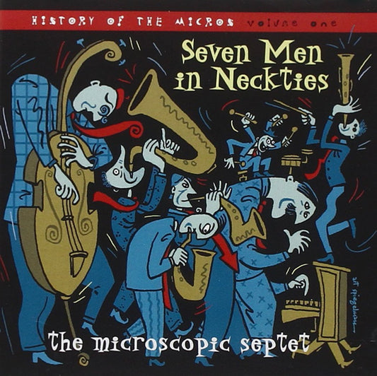 The Microscopic Septet – Seven Men In Neckties (History Of The Micros Volume One) CD