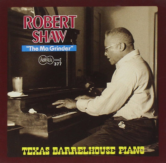 Robert Shaw – "The Ma Grinder" - Texas Barrelhouse Piano CD