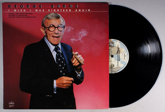 George Burns - I Wish I Was Eighteen Again LP