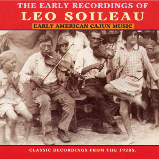 Leo Soileau – The Early Recordings Of Leo Soileau (Early American Cajun Music) CD