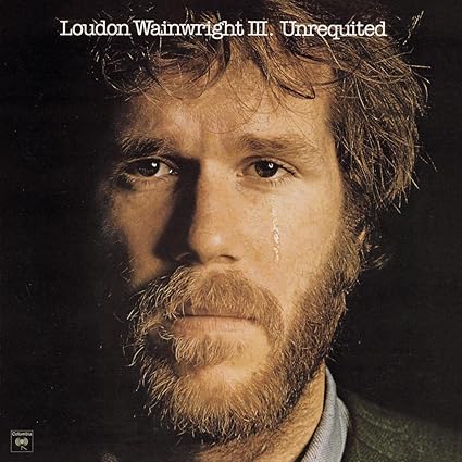 Loudon Wainwright III - Unrequited LP