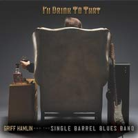 Griff Hamlin - I'll Drink To That