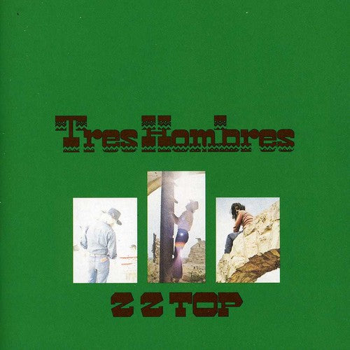 the album cover for ZZ Top - Tres Hombres