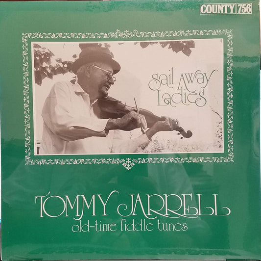 Tommy Jarrell – Sail Away Ladies LP
