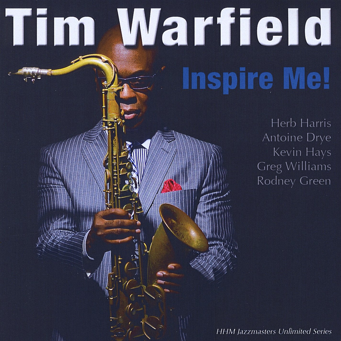 Tim Warfield, Herb Harris, Antoine Drye, Kevin Hays, Rodney Green – Inspire Me! CD
