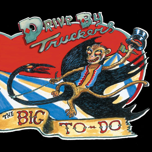 Drive-By Truckers – The Big To-Do 2LP