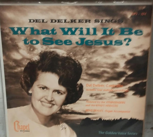 Del Delker - What Will It Be To See Jesus? LP