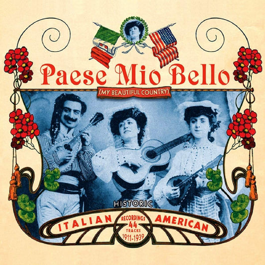 Various – Paese Mio Bello - Historic Italian American Recordings 1911-1939 CD