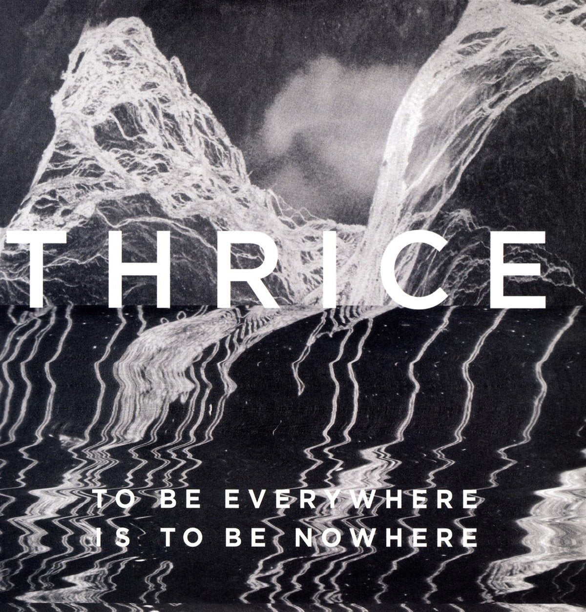 Thrice - To Be Everywhere Is To Be Nowhere
