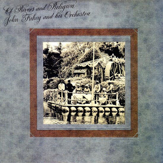 John Fahey - Of Rivers and Religion LP