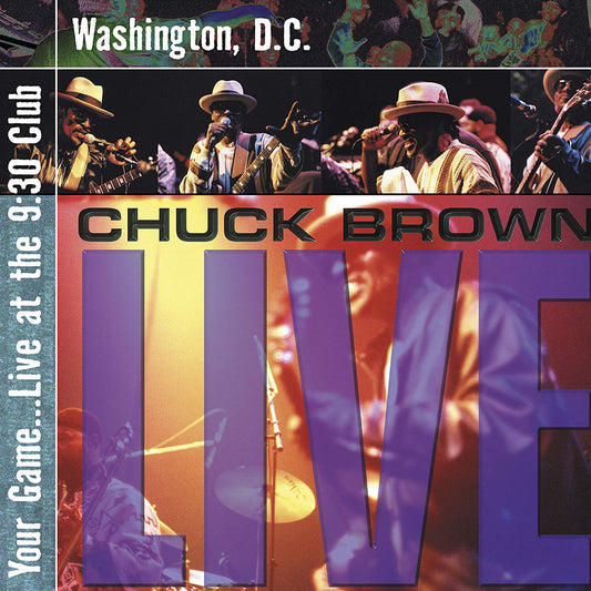 Chuck Brown – Your Game... Live At The 9:30 Club, Washington, D.C. CD