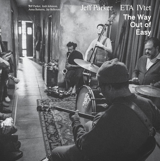 Jeff Parker ETA IVtet – The Way Out Of Easy 2LP