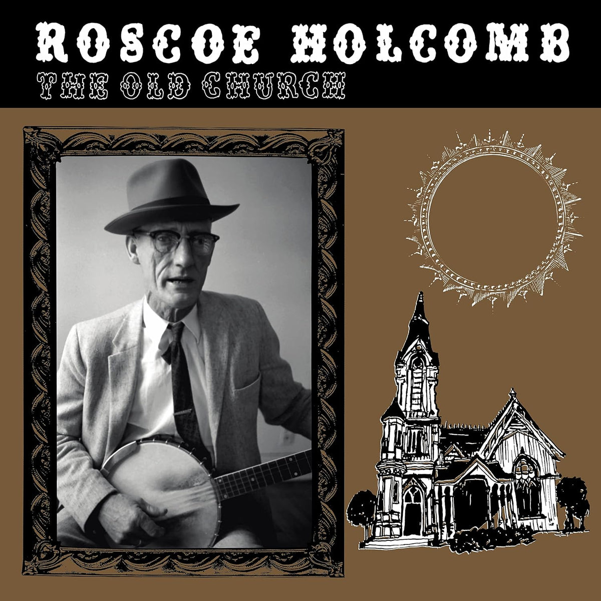 Roscoe Holcomb – The Old Church LP