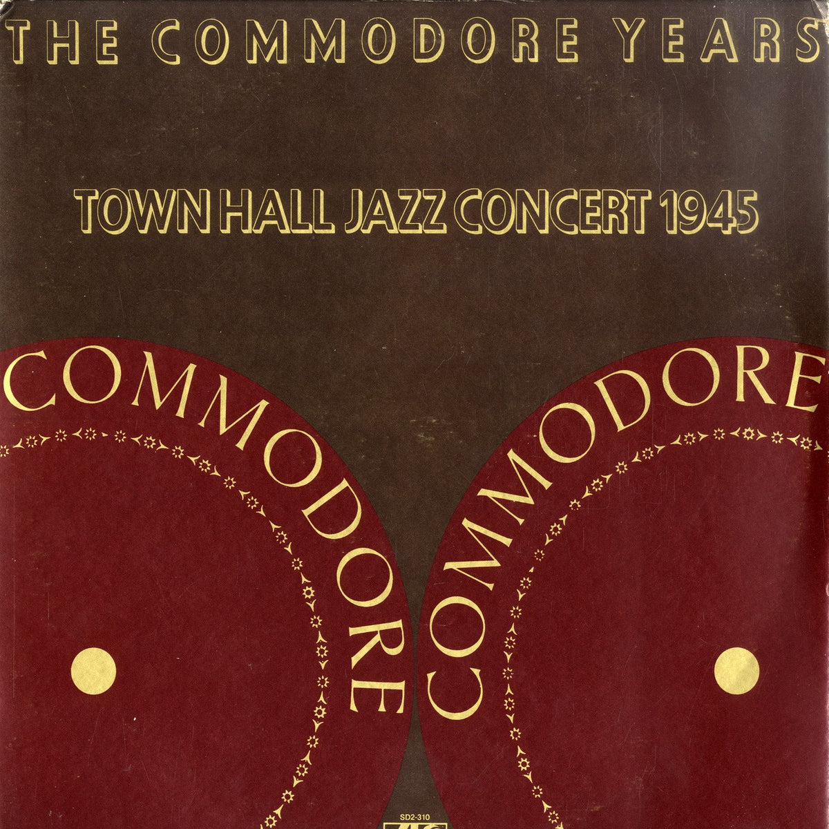 Various Artists - The Commodore Years: Town Hall Jazz Concert 1945 LP
